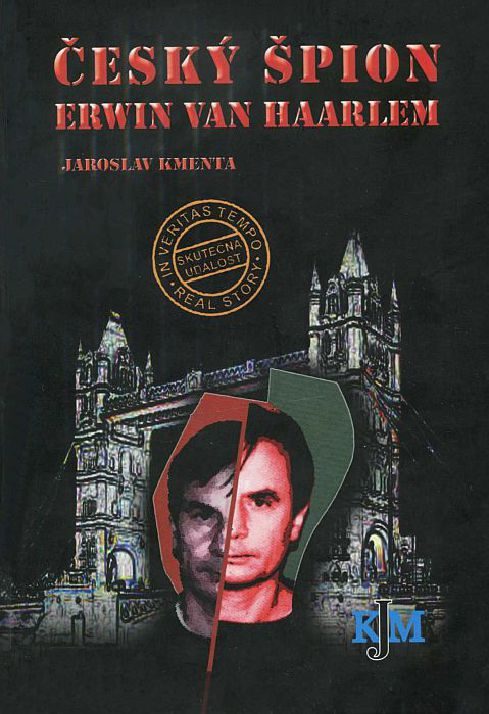 A book cover in black with the Czech title Cesky spion Erwin van Haarlem above the author's name, Tower Bridge in blue behind, and a split portrait of a man's face in red and green panels
